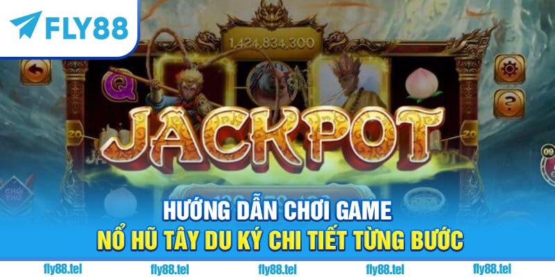 Nổ Hũ Tây Du Ký – Review Game, Cách Chơi, Giftcode Hot Nhất 2025 3 Hướng dẫn chơi game nổ hũ Tây Du Ký chi tiết từng bước